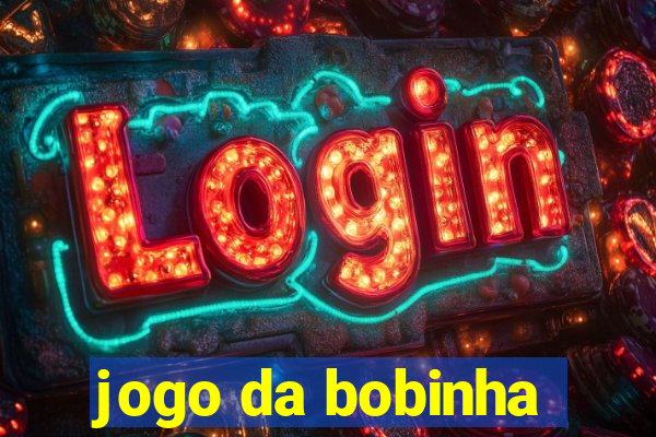 jogo da bobinha